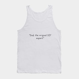 Dad: the original DIY expert. Tank Top